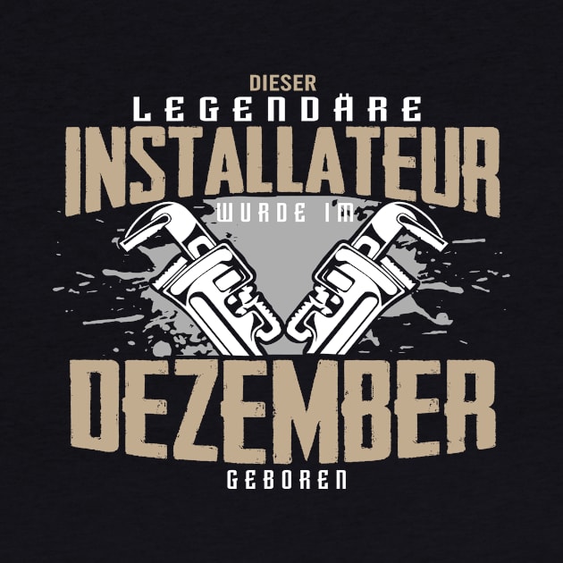 Installateur Geburtstag Dezember by HBfunshirts